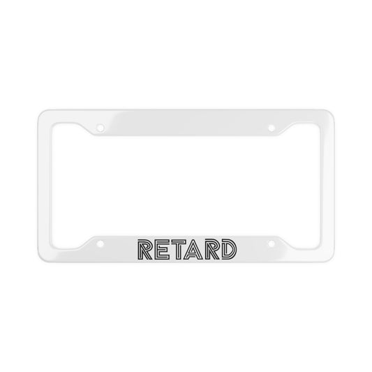 "RETARD" License Plate Frame